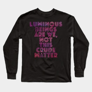 luminous beings Long Sleeve T-Shirt